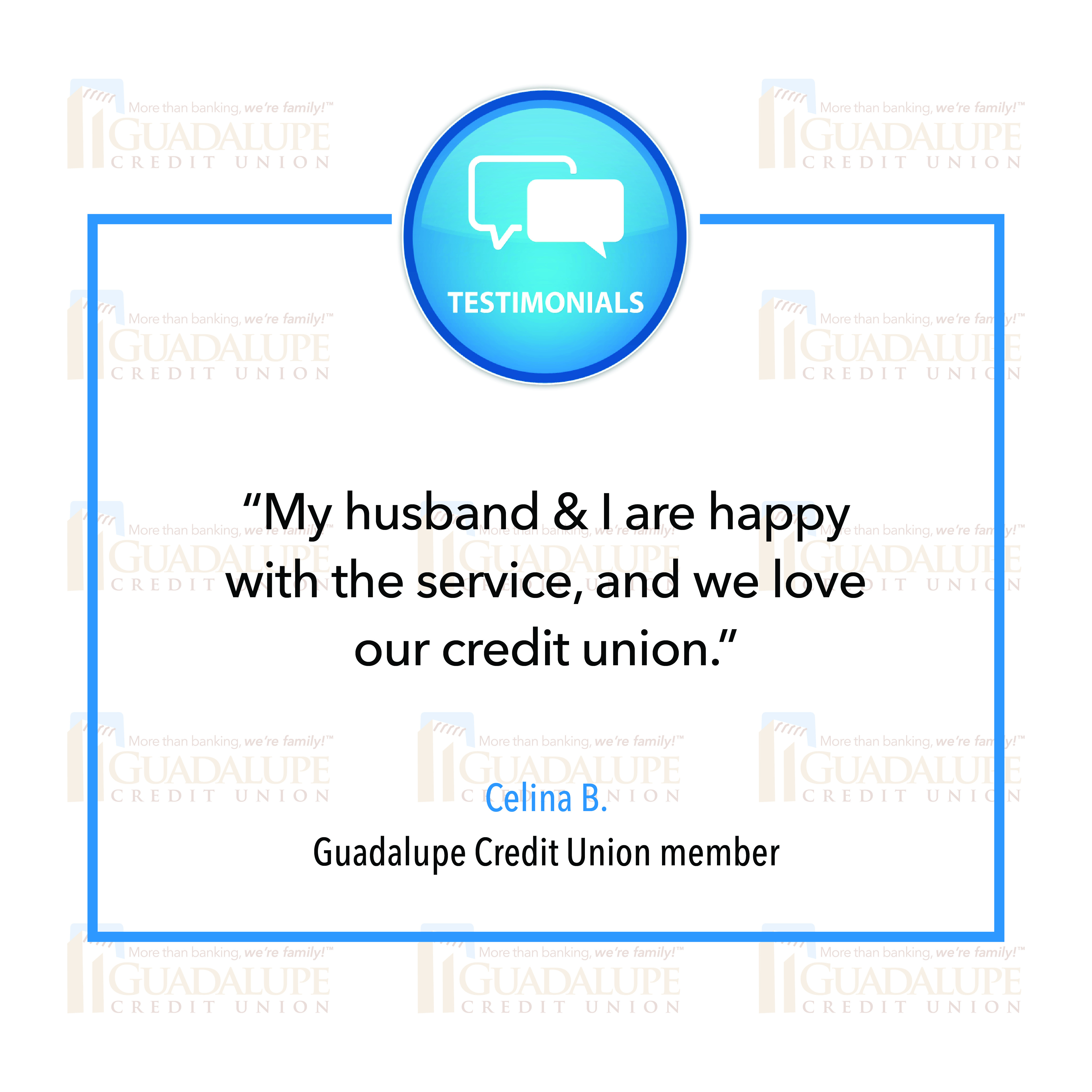 GCU Testimonial - "Have been a member of Guadalupe Credit Union for many years and have always been happy with the service."